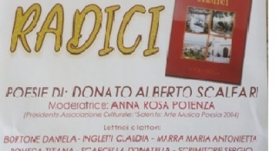 L'ASSOCIAZIONE CULTURALE SALENTO:ARTE MUSICA E POESIA PRESENTA RADICI -...