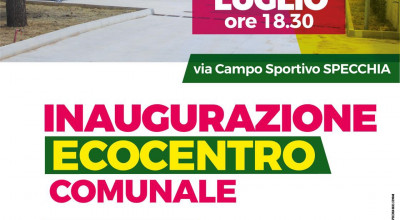 INAUGURAZIONE ECOCENTRO COMUNALE - SABATO 8 LUGLIO ORE 18.30 VIA CAMPO SPORTIVO
