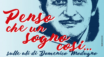 PENSO CHE UN SOGNO COSI'...SULLE ALI DI DOMENICO MODUGNO - DOMENICA 20 AGOSTO...