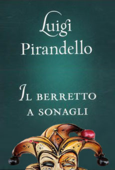 RAPPRESENTAZIONE TEATRALE IL BERRETTO A SONAGLI (DI L. PIRANDELLO) a cura del...