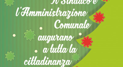 IL SINDACO E L'AMMINISTRAZIONE COMUNALE AUGURANO A TUTTA LA CITTADINANZA UN N...